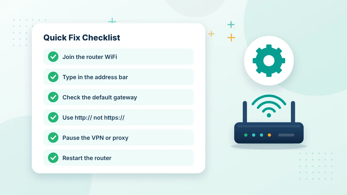 Fix the 10.0.0.1 login page not opening with this checklist: correct WiFi, address bar, default gateway, HTTP, VPN off and restart